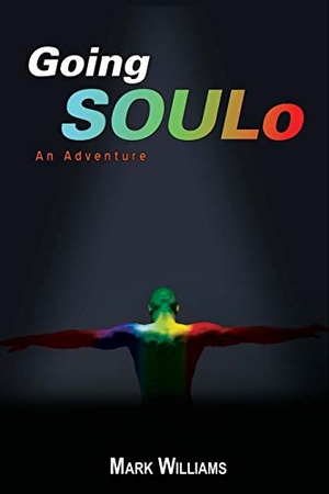 Williams, Mark. Going Soulo - An Adventure. iUniverse, 2008.