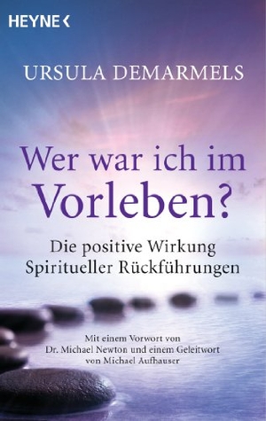 Demarmels, Ursula. Wer war ich im Vorleben? - Die positive Wirkung spiritueller Rückführungen. Heyne Taschenbuch, 2012.