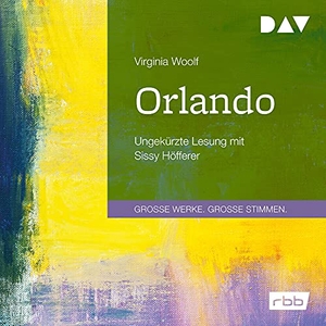 Woolf, Virginia. Orlando - Ungekürzte Lesungmit Sissy Höfferer (1 mp3-CD). Der Audio Verlag GmbH, 2019.