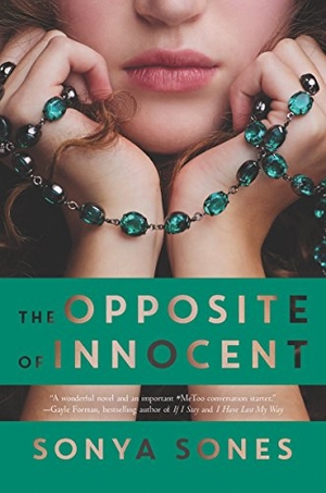 Sones, Sonya. The Opposite of Innocent. HarperCollins Publishers, 2018.