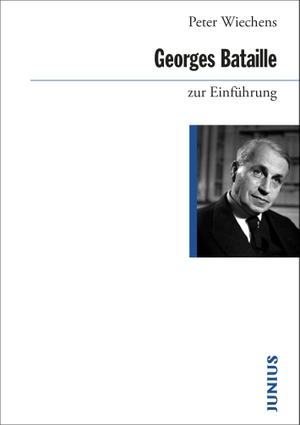 Wiechens, Peter. Bataille zur Einführung. Junius Verlag GmbH, 1995.