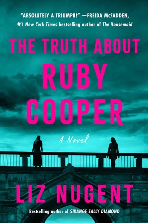 Nugent, Liz. The Truth about Ruby Cooper. Gallery/Scout Press, 2026.