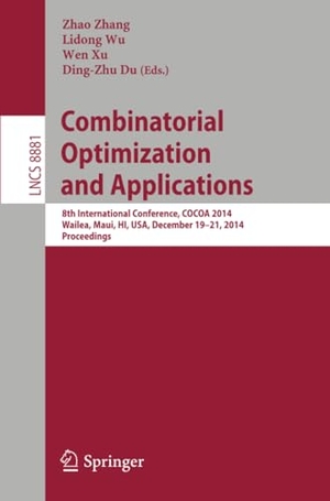 Zhang, Zhao / Ding-Zhu Du et al (Hrsg.). Combinatorial Optimization and Applications - 8th International Conference, COCOA 2014, Wailea, Maui, HI, USA, December 19-21, 2014, Proceedings. Springer International Publishing, 2014.