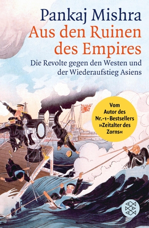 Mishra, Pankaj. Aus den Ruinen des Empires - Die Revolte gegen den Westen und der Wiederaufstieg Asiens. FISCHER Taschenbuch, 2018.
