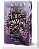 House of war and bone. La casa della guerra e delle ossa