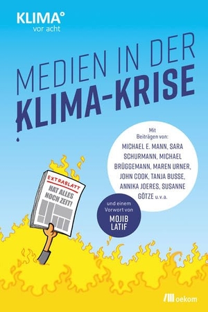 Heinrichs, Ellen / Terli, Özden et al. Medien in der Klima-Krise. Oekom Verlag GmbH, 2022.