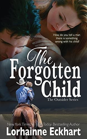 Eckhart. The Forgotten Child - The Friessen Legacy. Lorhainne Eckhart, 2022.