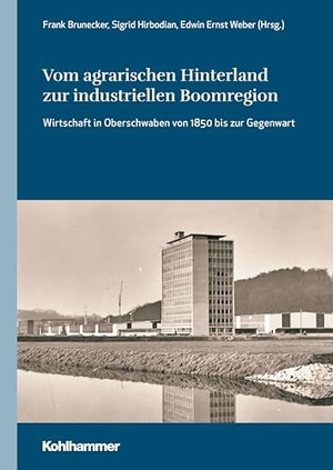 Brunecker, Frank / Sigrid Hirbodian et al (Hrsg.). Vom agrarischen Hinterland zur industriellen Boomregion - Wirtschaft in Oberschwaben von 1850 bis zur Gegenwart. Kohlhammer W., 2025.