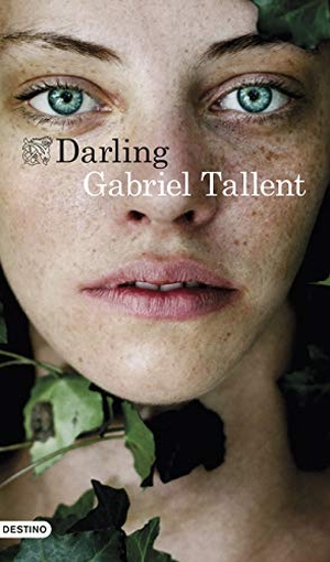 Tallent, Gabriel. Darling. Ediciones Destino, 2019.