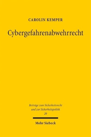 Kemper, Carolin. Cybergefahrenabwehrrecht - Die staatliche Abwehr von Gefahren für die Cybersicherheit privater IT-Systeme. Mohr Siebeck GmbH & Co. K, 2026.