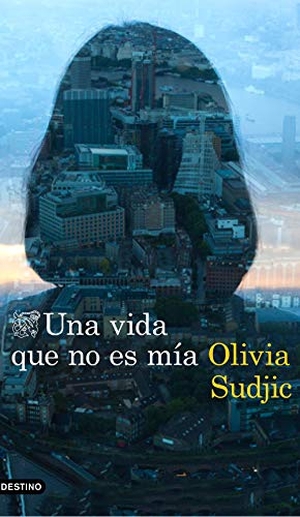 Sudjic, Olivia. Una vida que no es mía. Ediciones Destino, 2019.