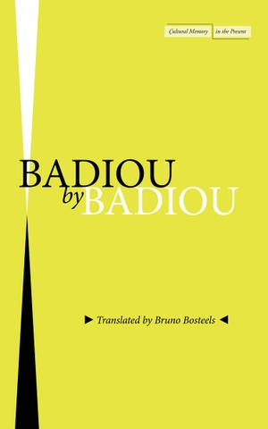 Badiou, Alain. Badiou by Badiou. Combined Academic Publ., 2022.
