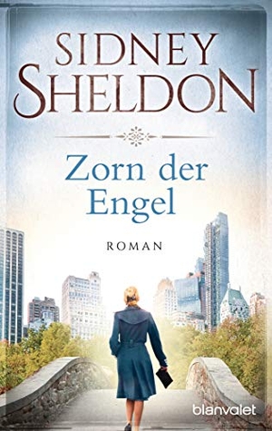 Sheldon, Sidney. Zorn der Engel. Blanvalet Taschenbuchverl, 2020.