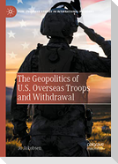 The Geopolitics of U.S. Overseas Troops and Withdrawal