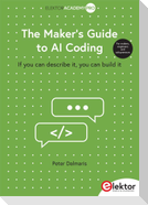The Maker's Guide to AI Coding