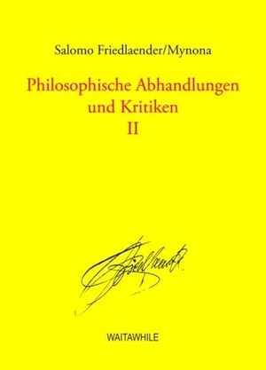 Friedlaender/Mynona, Salomo. Philosophische Abhandlungen und Kritiken 2. Books on Demand, 2007.