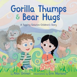 Ortner, Alex. Gorilla Thumps and Bear Hugs - A Tapping Solution Children's Story. Hay House, 2016.