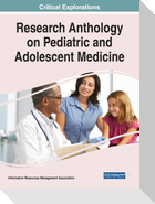 Research Anthology on Pediatric and Adolescent Medicine