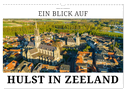 Ein Blick auf Hulst in Zeeland (Wandkalender 2024 DIN A3 quer), CALVENDO Monatskalender