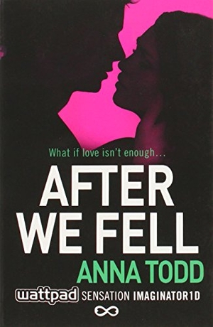 Todd, Anna. After We Fell. Simon & Schuster, 2015.