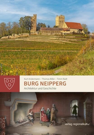 Andermann, Kurt / Biller, Thomas et al. Burg Neipperg - Architektur und Geschichte. Regionalkultur Verlag Gmb, 2024.