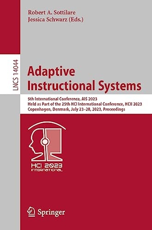 Schwarz, Jessica / Robert A. Sottilare (Hrsg.). Adaptive Instructional Systems - 5th International Conference, AIS 2023, Held as Part of the 25th HCI International Conference, HCII 2023, Copenhagen, Denmark, July 23¿28, 2023, Proceedings. Springer Nature Switzerland, 2023.