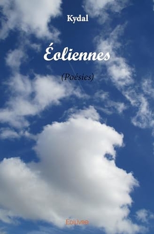 Kydal. Éoliennes - (Poésies). Edilivre, 2025.