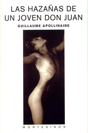 Apollinaire, Guillaume. Las hazañas de un joven Don Juan. Ediciones de Intervención Cultural, 2004.