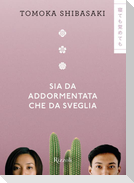 Sia da addormentata che da sveglia