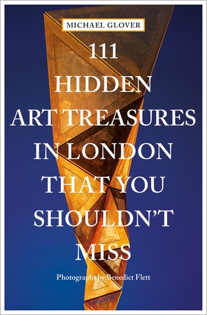 Glover, Michael. 111 Hidden Art Treasures in London That You Shouldn't Miss - Travel Guide. Emons Verlag, 2024.