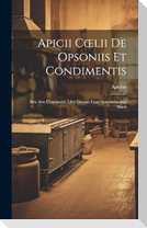 Apicii C¿lii De Opsoniis et Condimentis
