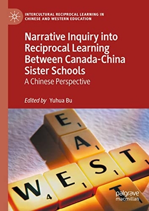Bu, Yuhua (Hrsg.). Narrative Inquiry into Reciprocal Learning Between Canada-China Sister Schools - A Chinese Perspective. Springer International Publishing, 2022.