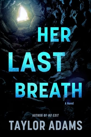 Adams, Taylor. Her Last Breath - A Novel. Thomas Nelson, 2026.