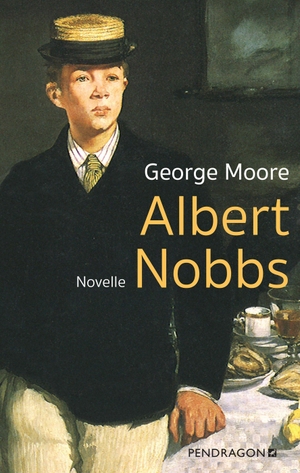 Moore, George. Albert Nobbs - Novelle. Pendragon Verlag, 2026.