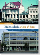 Lüdenscheid einst und jetzt