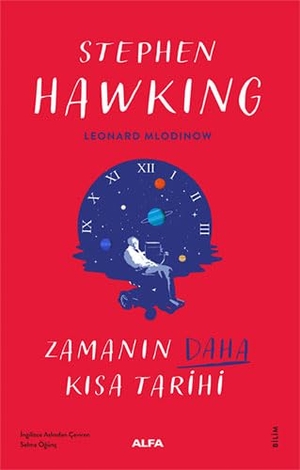 Hawking, Stephen / Leonard Mlodinow. Zamanin Daha Kisa Tarihi. Alfa Basim Yayim Dagitim, 2022.
