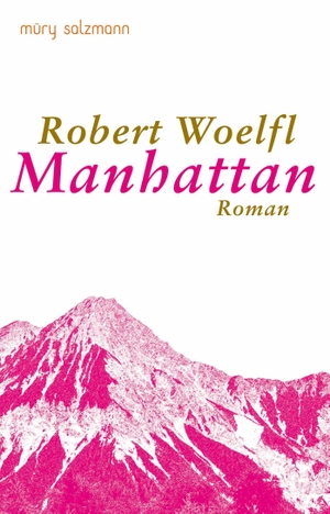 Woelfl, Robert. Manhattan - Roman. Müry Salzmann Verlags Gmb, 2026.