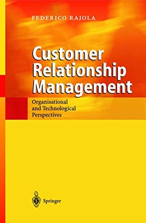 Rajola, Federico. Customer Relationship Management - Organizational and Technological Perspectives. Springer Berlin Heidelberg, 2003.