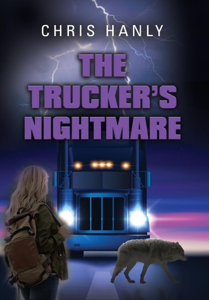 Hanly, Chris. The Trucker's Nightmare. Booklocker.com, Inc., 2019.