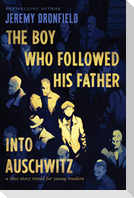 The Boy Who Followed His Father Into Auschwitz