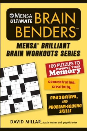 Millar, David / American Mensa. Mensa(r) Ultimate Brain Benders - 100 Puzzles to Improve Your Memory, Concentration, Creativity, Reasoning, and Problem-Solving Skills. Skyhorse Publishing, 2021.