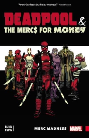 Bunn, Cullen / Duggan, Gerry et al. Deadpool & the MERCS for Money Vol. 0: Merc Madness. Marvel, 2016.