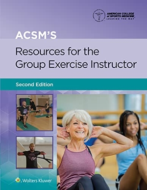 American College Of Sports Medicine. ACSM's Resources for the Group Exercise Instructor. Wolters Kluwer Health, 2022.