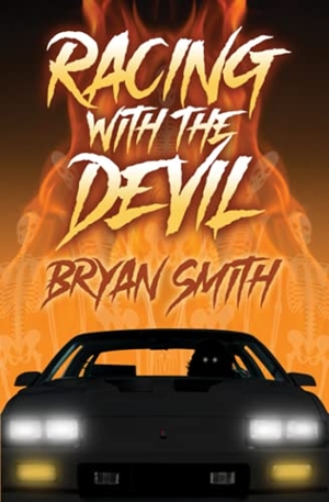 Smith, Bryan. Racing with the Devil. Branching Plot Books, 2021.