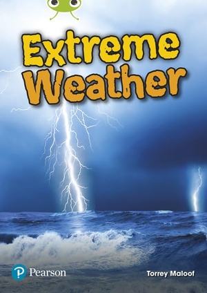Maloof, Torrey. Bug Club Independent Non Fiction Year Two Lime Plus B Extreme Weather. Pearson Education Limited, 2018.