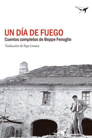 Fenoglio, Beppe. Un día de fuego : cuentos completos. Sajalín Editores, 2013.