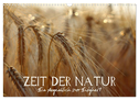 Zeit der Natur - Ein Augenblick zur Ewigkeit (Wandkalender 2024 DIN A3 quer), CALVENDO Monatskalender