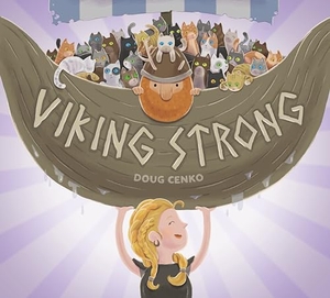 Cenko, Doug. Viking Strong. Penguin Young Readers Group, 2023.