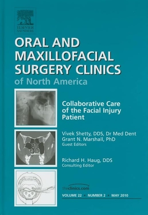 Shetty, Vivek / Grant N Marshall. Collaborative Care of the Facial Injury Patient, an Issue of Oral and Maxillofacial Surgery Clinics - Volume 22-2. Elsevier Health Sciences, 2010.