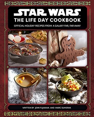 Fujikawa, Jenn / Marc Sumerak. Star Wars: The Life Day Cookbook - Official Holiday Recipes from a Galaxy Far, Far Away (Star Wars Holiday Cookbook, Star Wars Christmas Gift). Insight Editions, 2021.